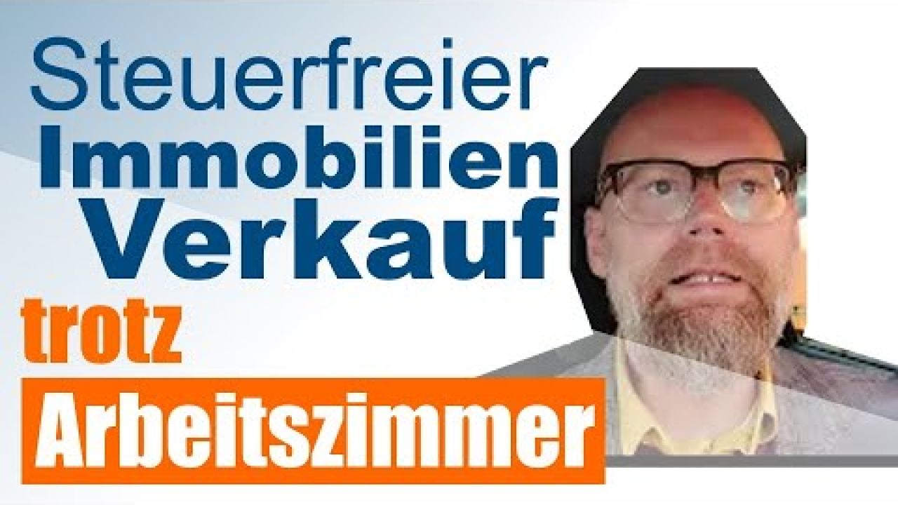 Steuerfreier Immobilienverkauf trotz Arbeitszimmer? Steuerfreier Immobilienverkauf trotz Arbeitszimmer?