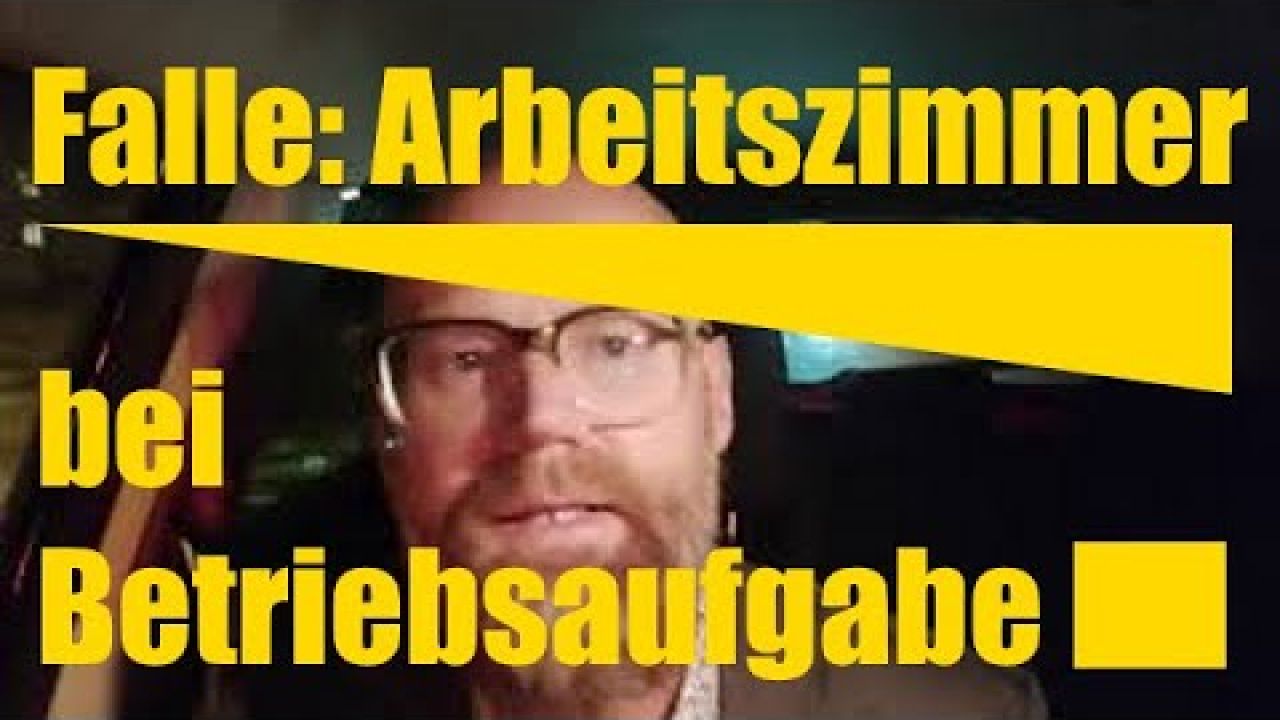 Arbeitszimmer bei Ermittlung des Aufgabegewinns Arbeitszimmer bei Ermittlung des Aufgabegewinns