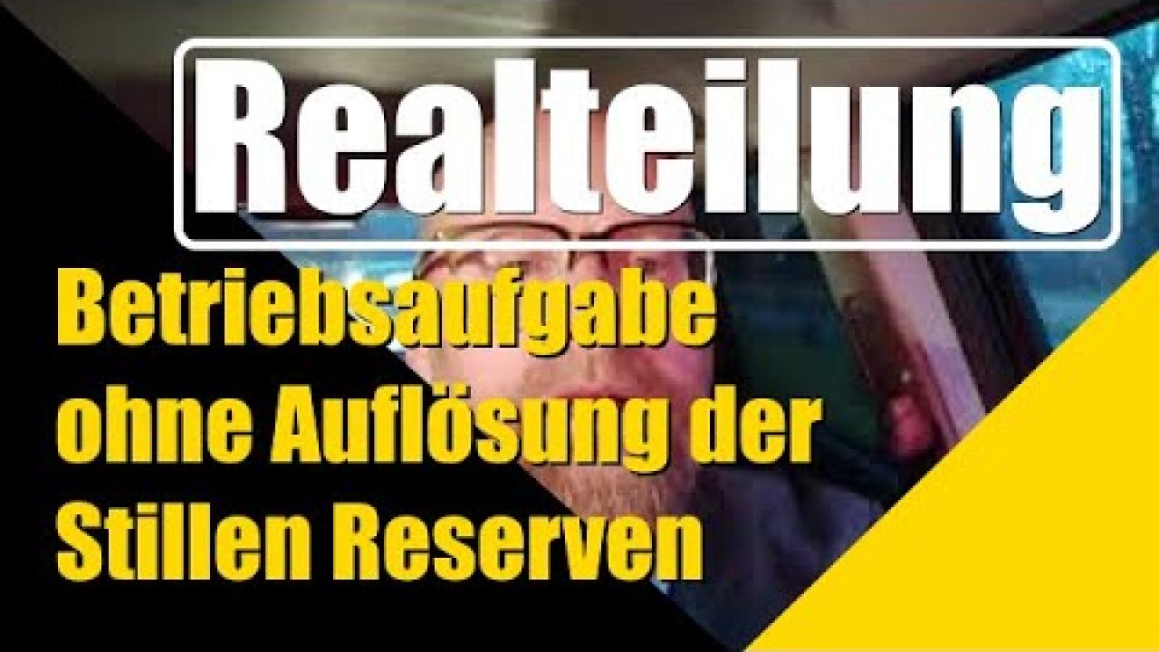 Realteilung - Betriebsaufgabe ohne Steuern Realteilung - Betriebsaufgabe ohne Steuern